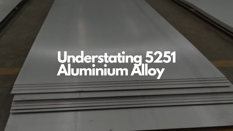 Compréhension Alliage d'Aluminium 5251