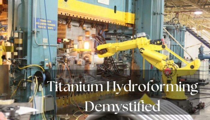 Titanium Hydroforming Demystified